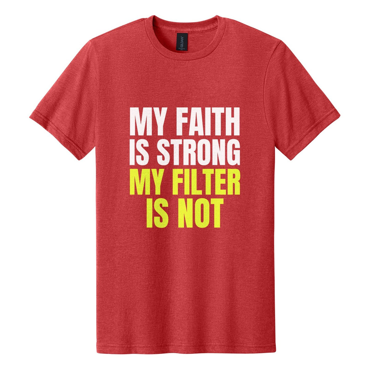 My Faith Is Strong. My Filter Is Not tee in Red Mist, Anton font, White + Neon Yellow ink