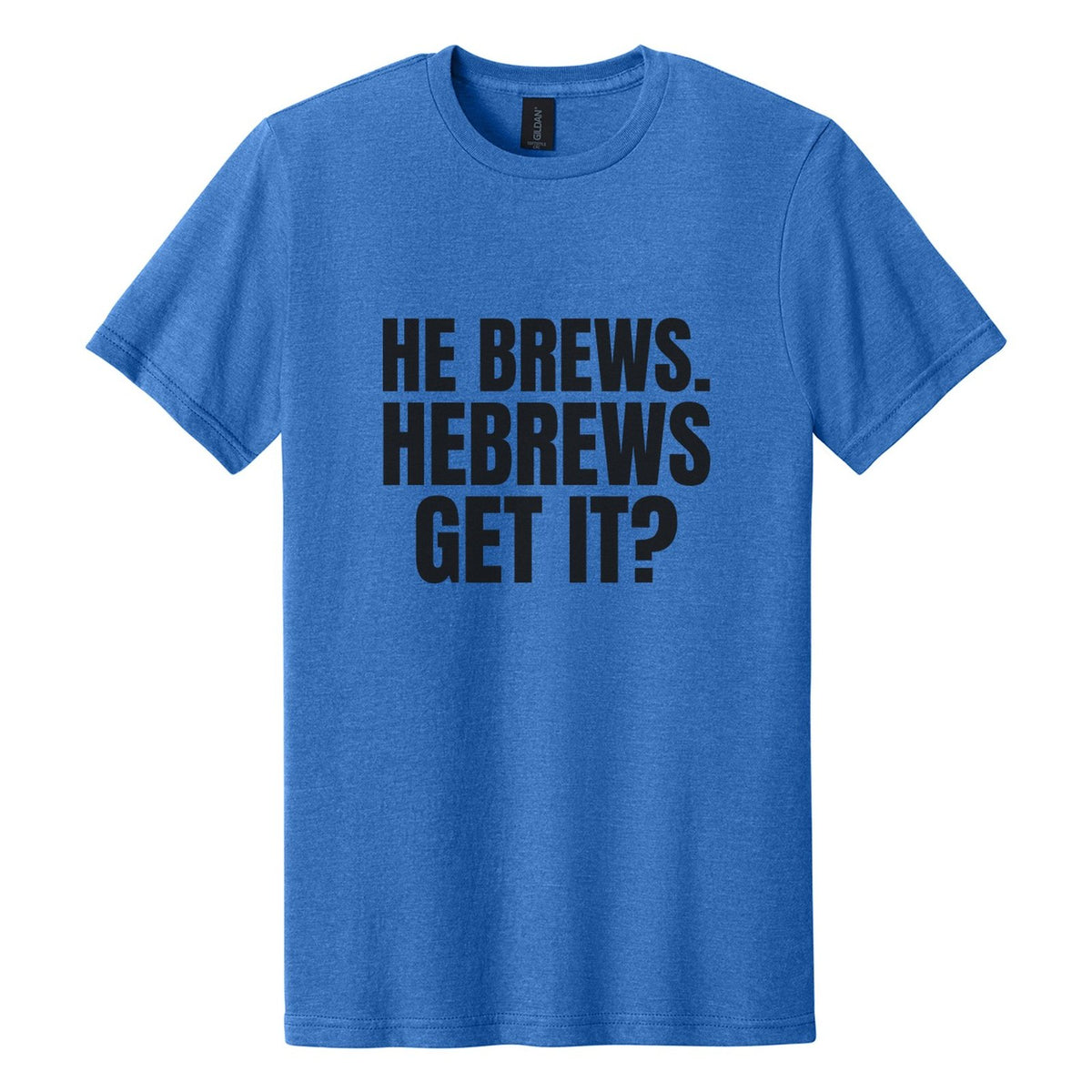 He Brews. Hebrews. Get It? tee in Royal Mist, Anton font, Black ink