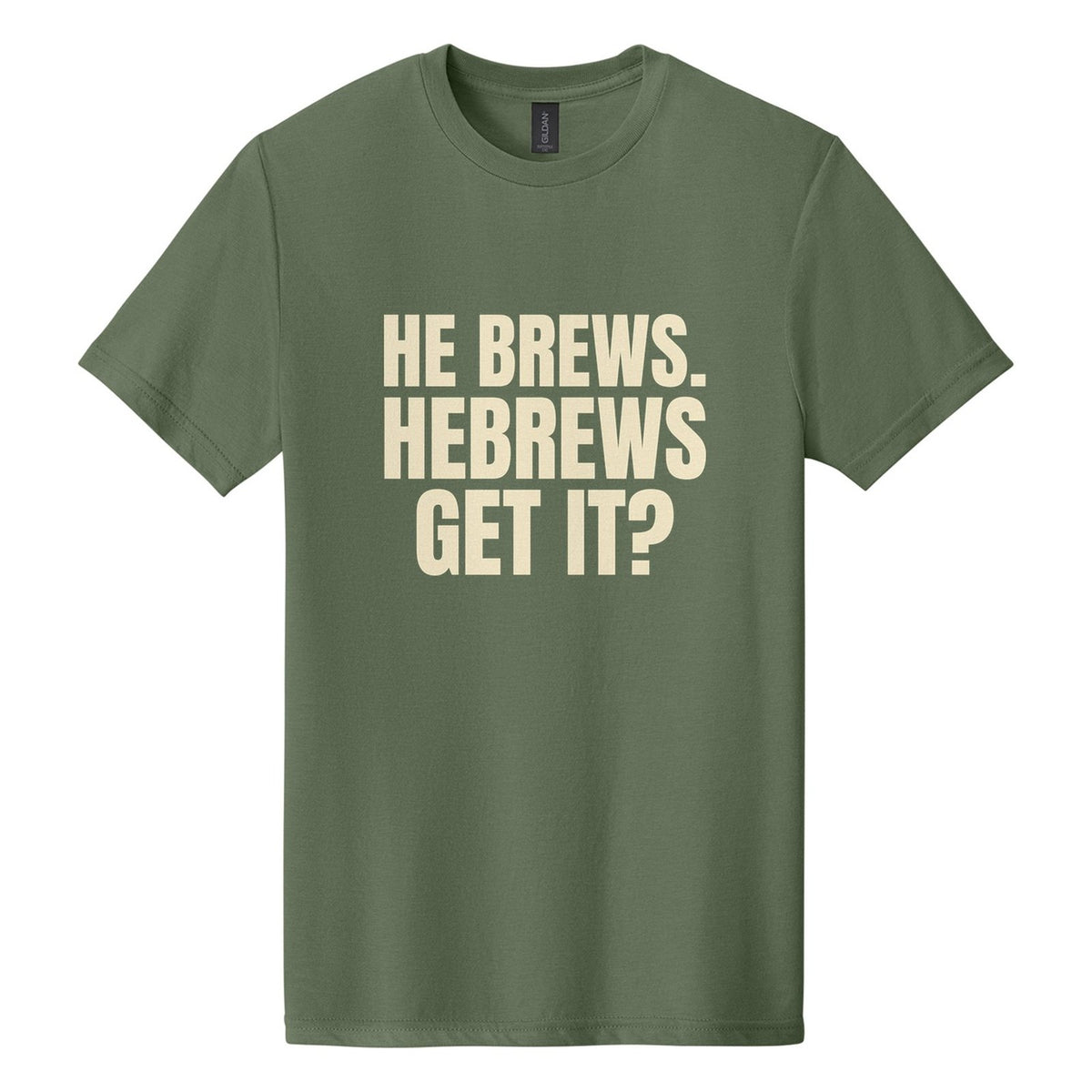 He Brews. Hebrews. Get It? tee in Cactus, Anton font, Cream ink