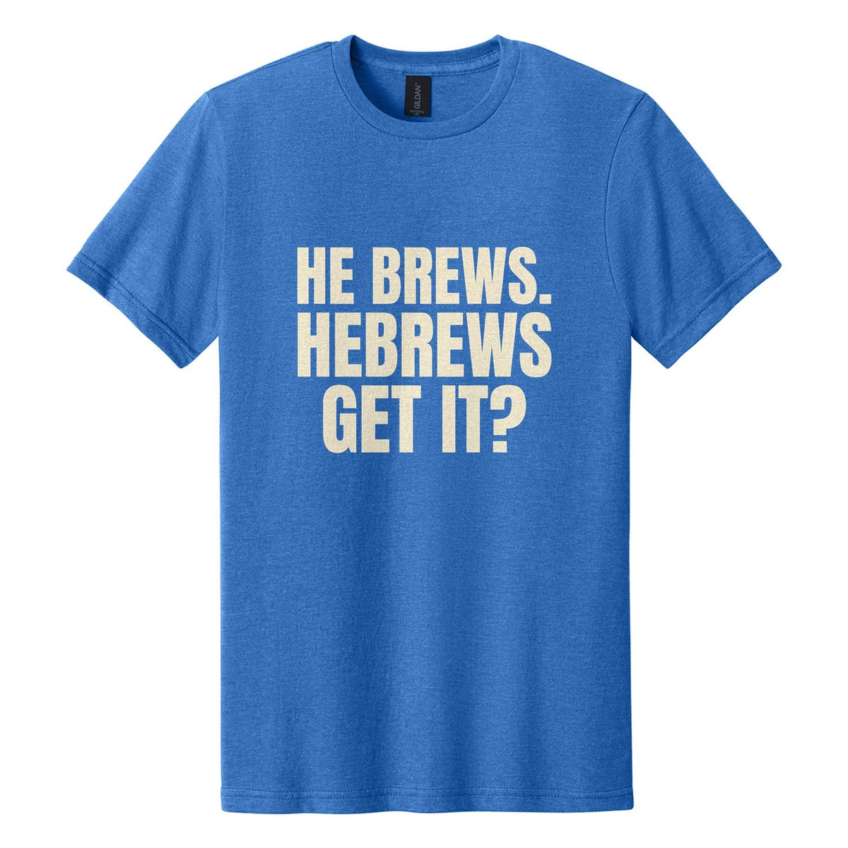 He Brews. Hebrews. Get It? tee in Royal Mist, Anton font, Cream ink