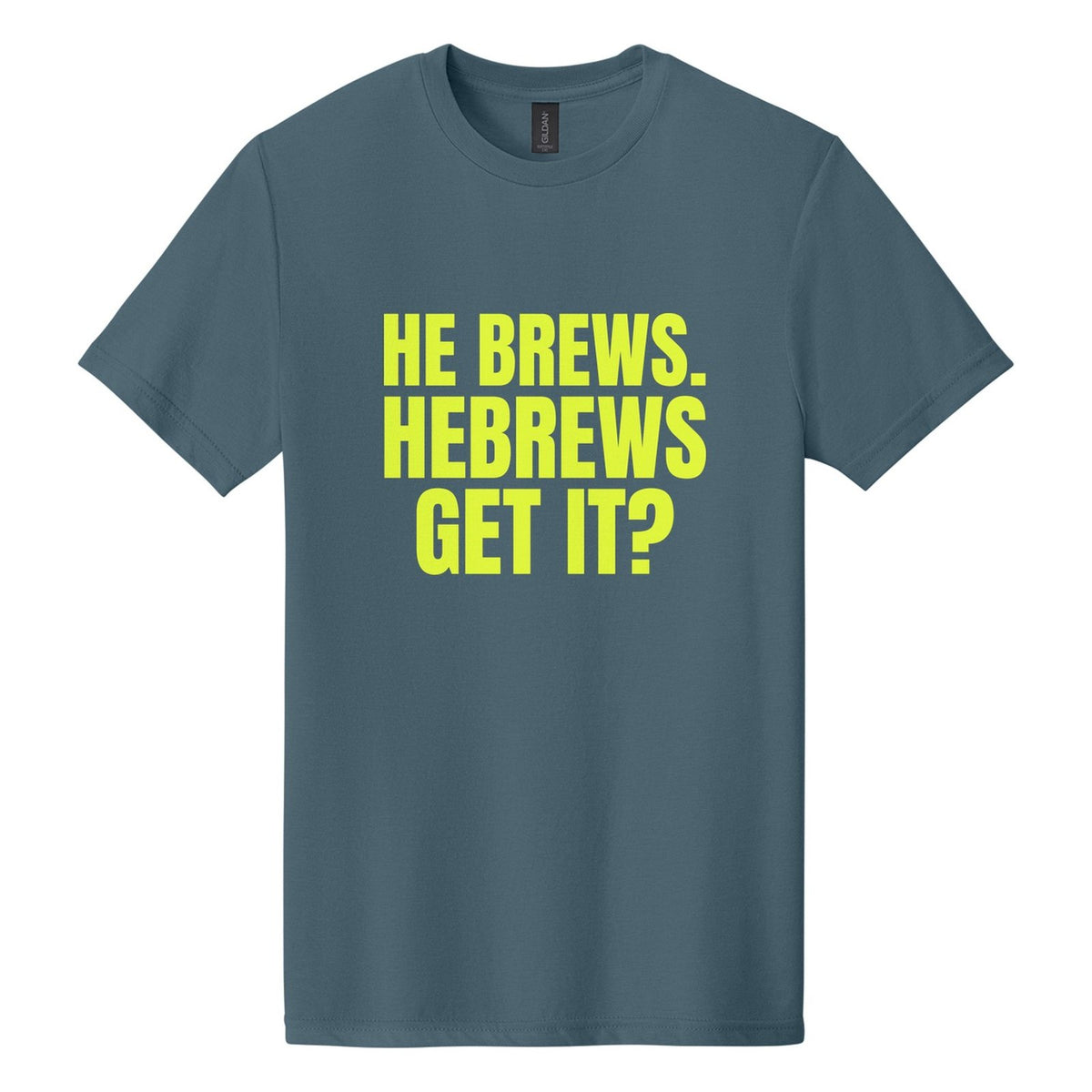 He Brews. Hebrews. Get It? tee in Steel Blue, Anton font, Neon Yellow ink