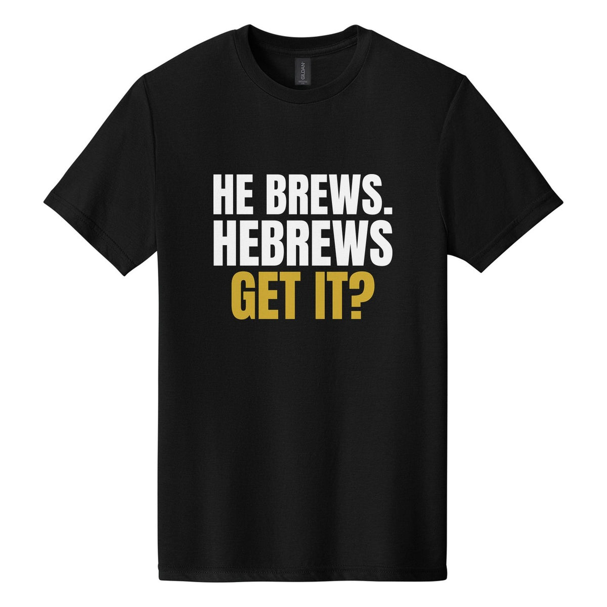 He Brews. Hebrews. Get It? tee in Pitch Black, Anton font, White + Metallic Gold ink