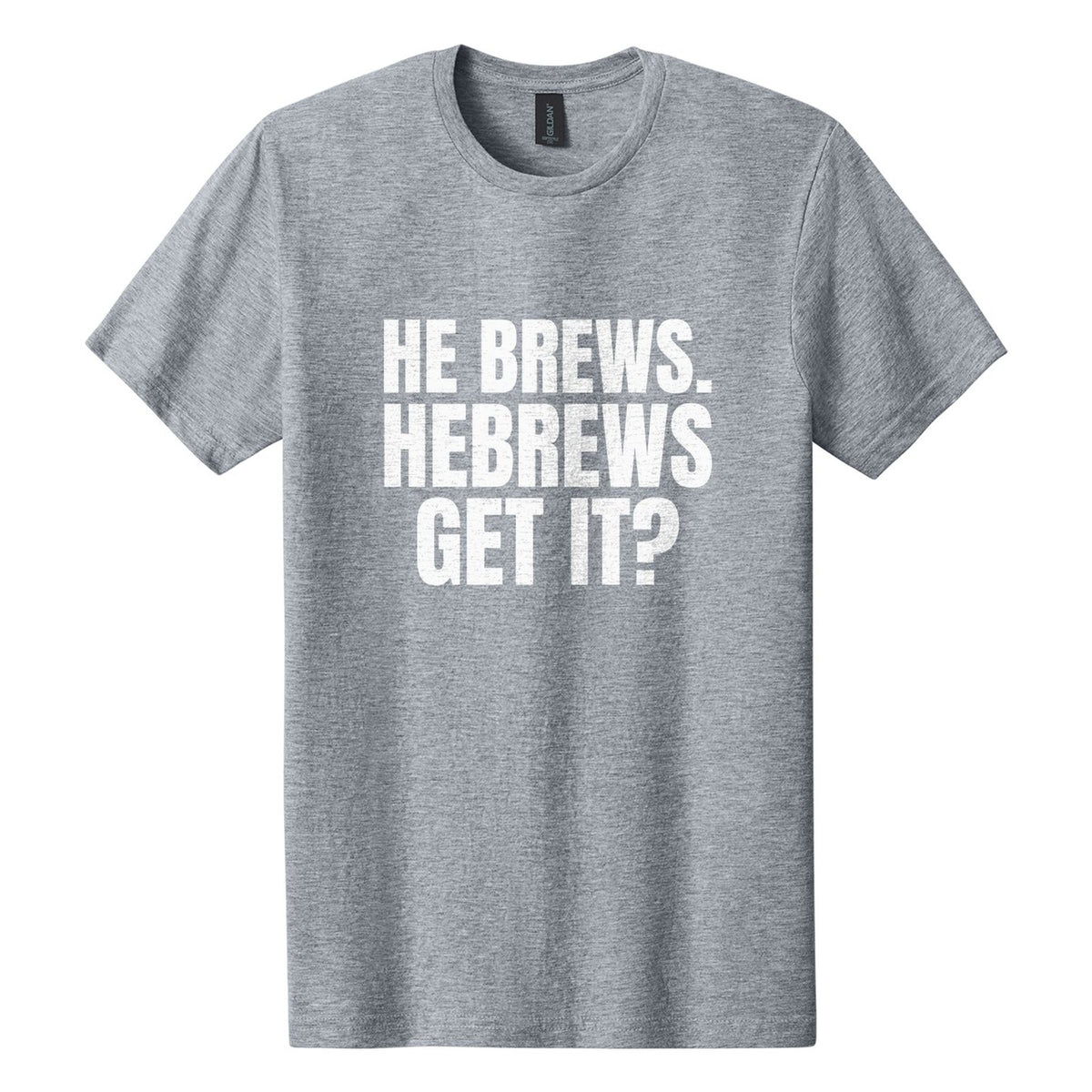 He Brews. Hebrews. Get It? tee in Ring Spun Sport Grey, Anton font, White ink