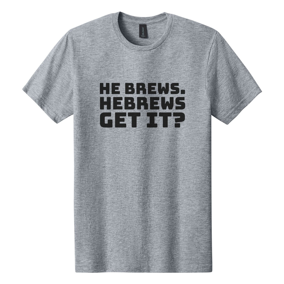 He Brews. Hebrews. Get It? tee in Ring Spun Sport Grey, Bungee font, Black ink