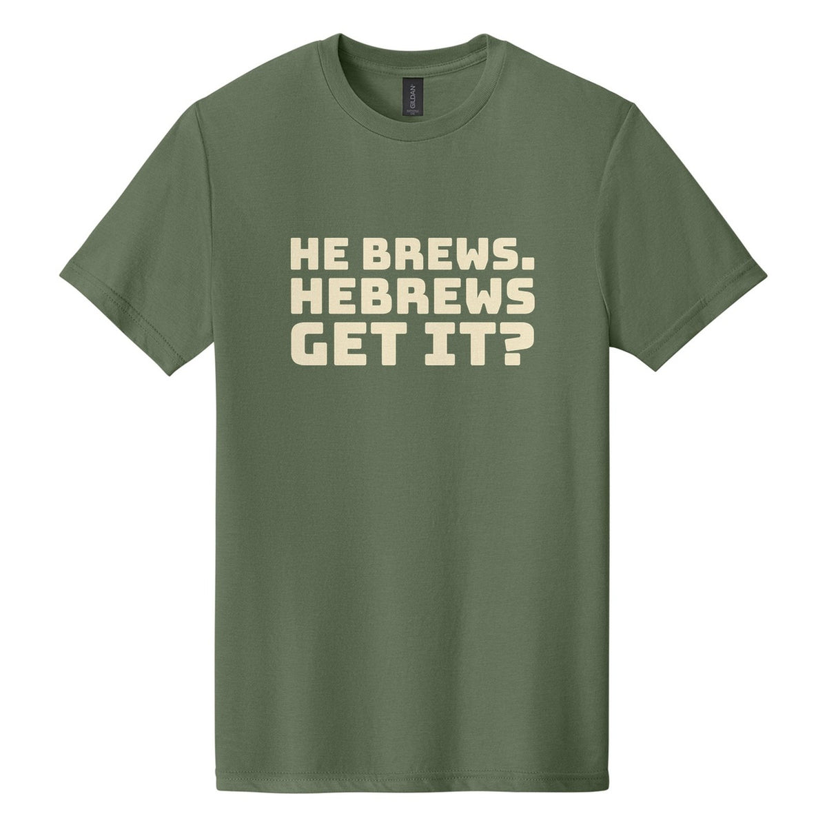 He Brews. Hebrews. Get It? tee in Cactus, Bungee font, Cream ink