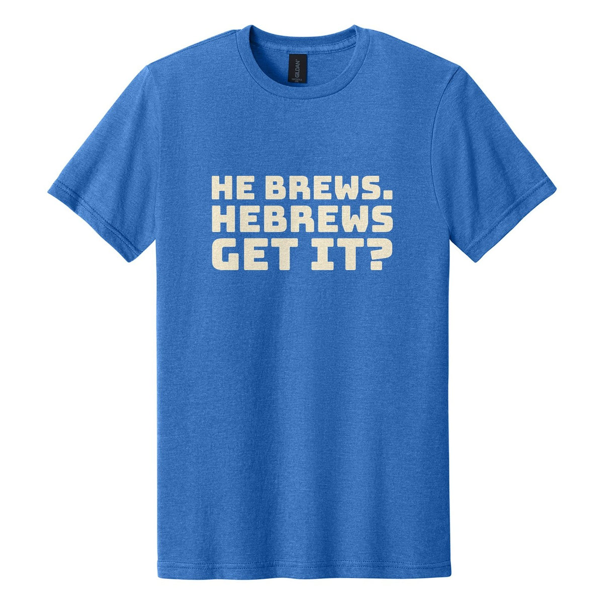 He Brews. Hebrews. Get It? tee in Royal Mist, Bungee font, Cream ink