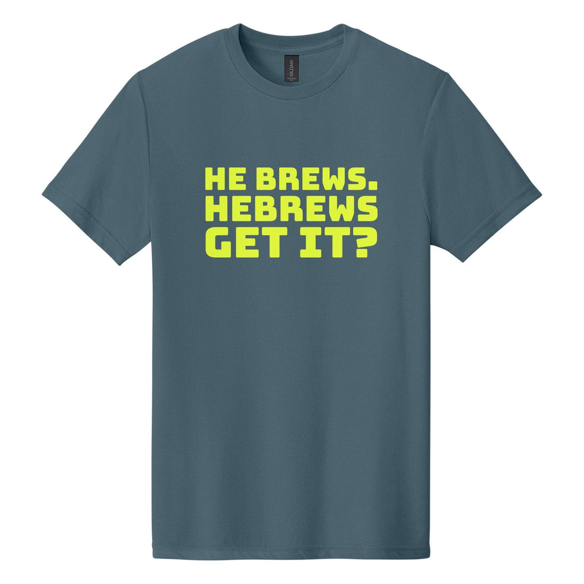 He Brews. Hebrews. Get It? tee in Steel Blue, Bungee font, Neon Yellow ink