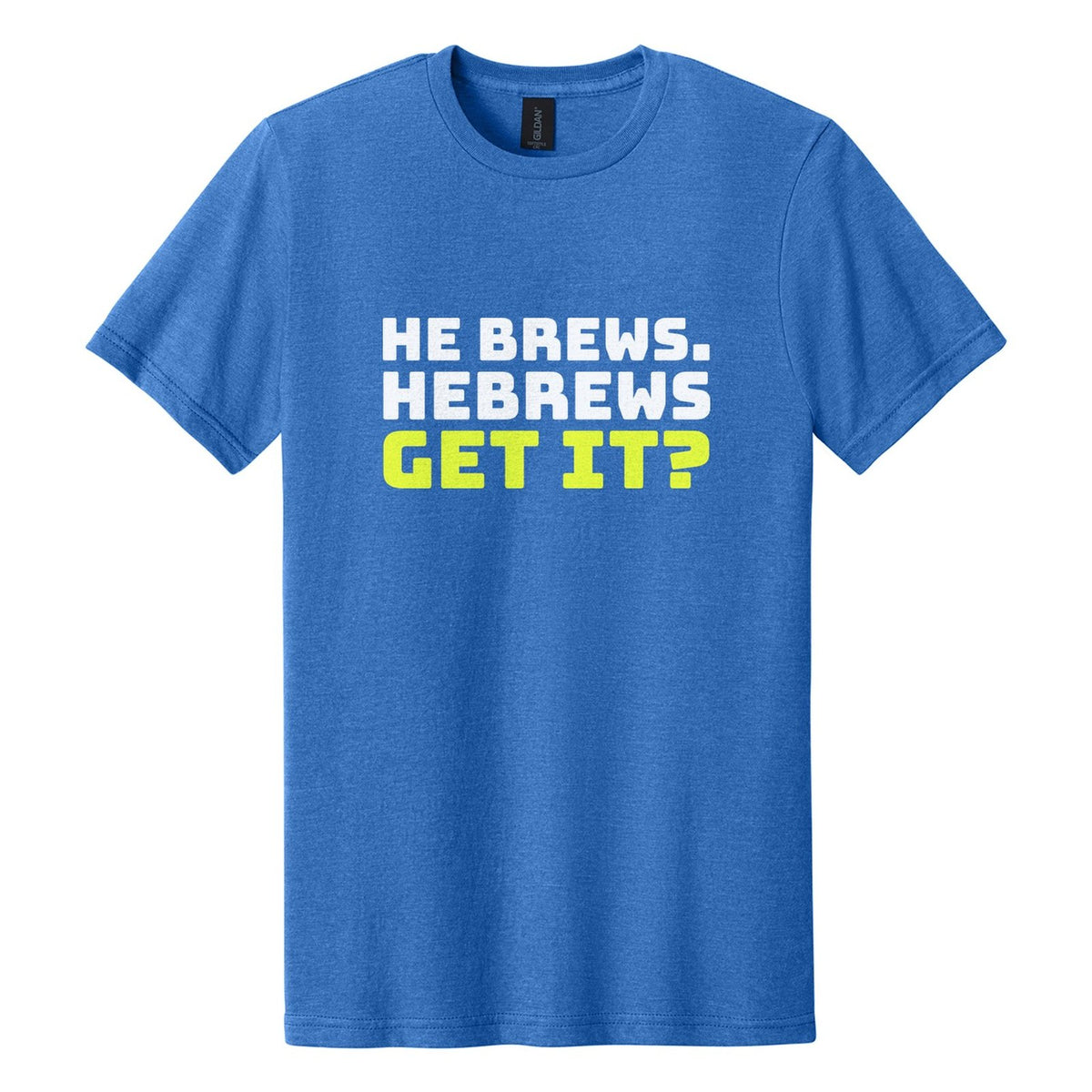 He Brews. Hebrews. Get It? tee in Royal Mist, Bungee font, White + Neon Yellow ink