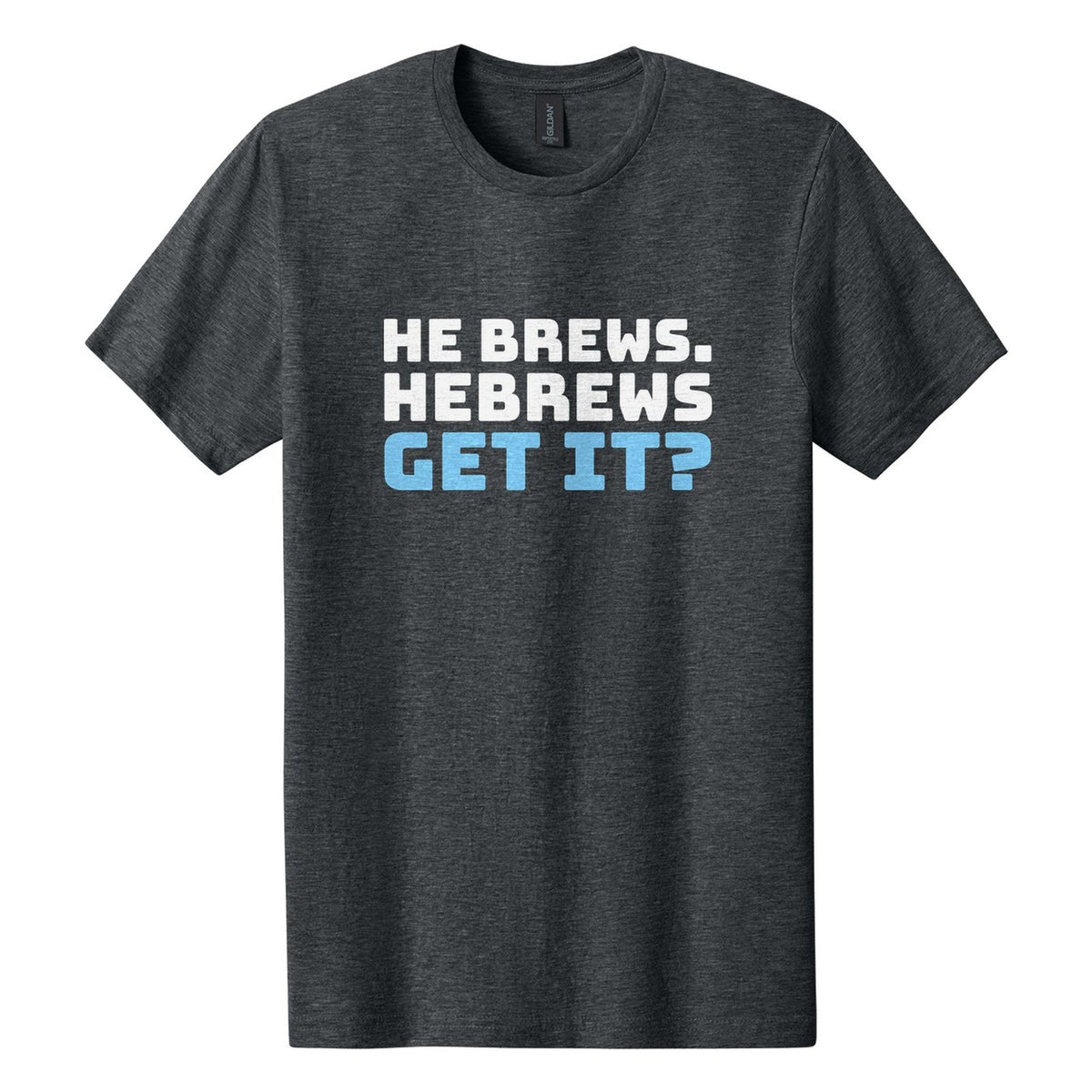 He Brews. Hebrews. Get It? tee in Dark Heather, Bungee font, White + Sky Blue ink