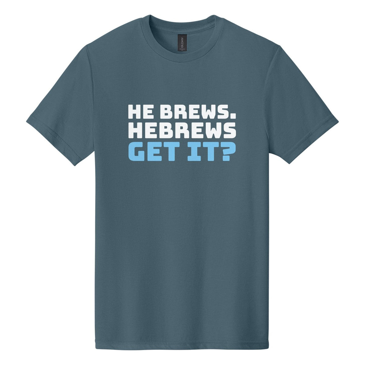 He Brews. Hebrews. Get It? tee in Steel Blue, Bungee font, White + Sky Blue ink