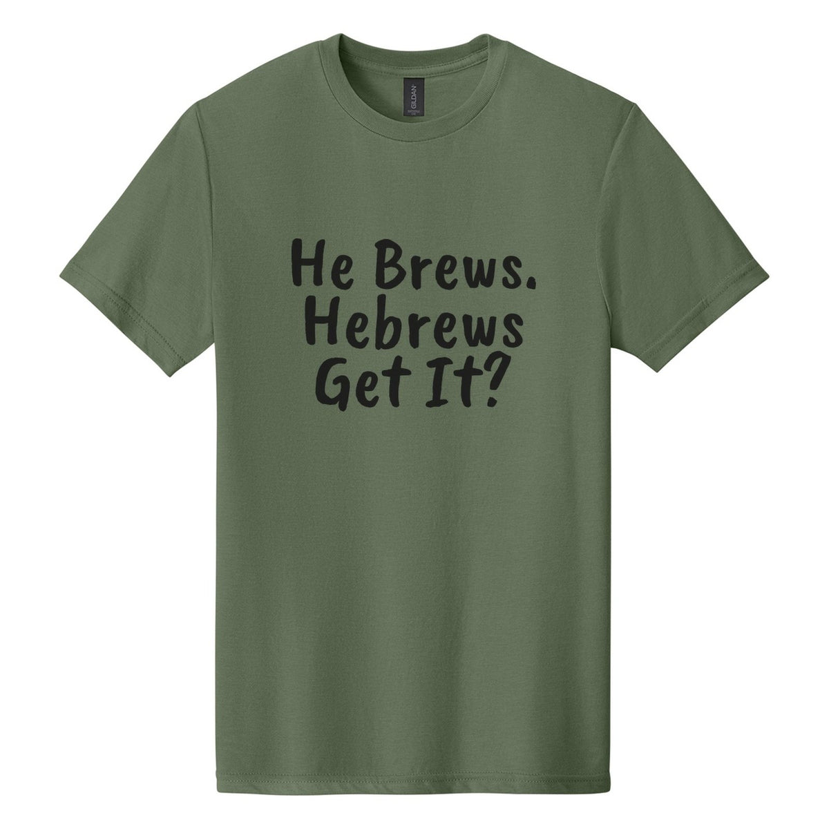 He Brews. Hebrews. Get It? tee in Cactus, Caveat Brush font, Black ink