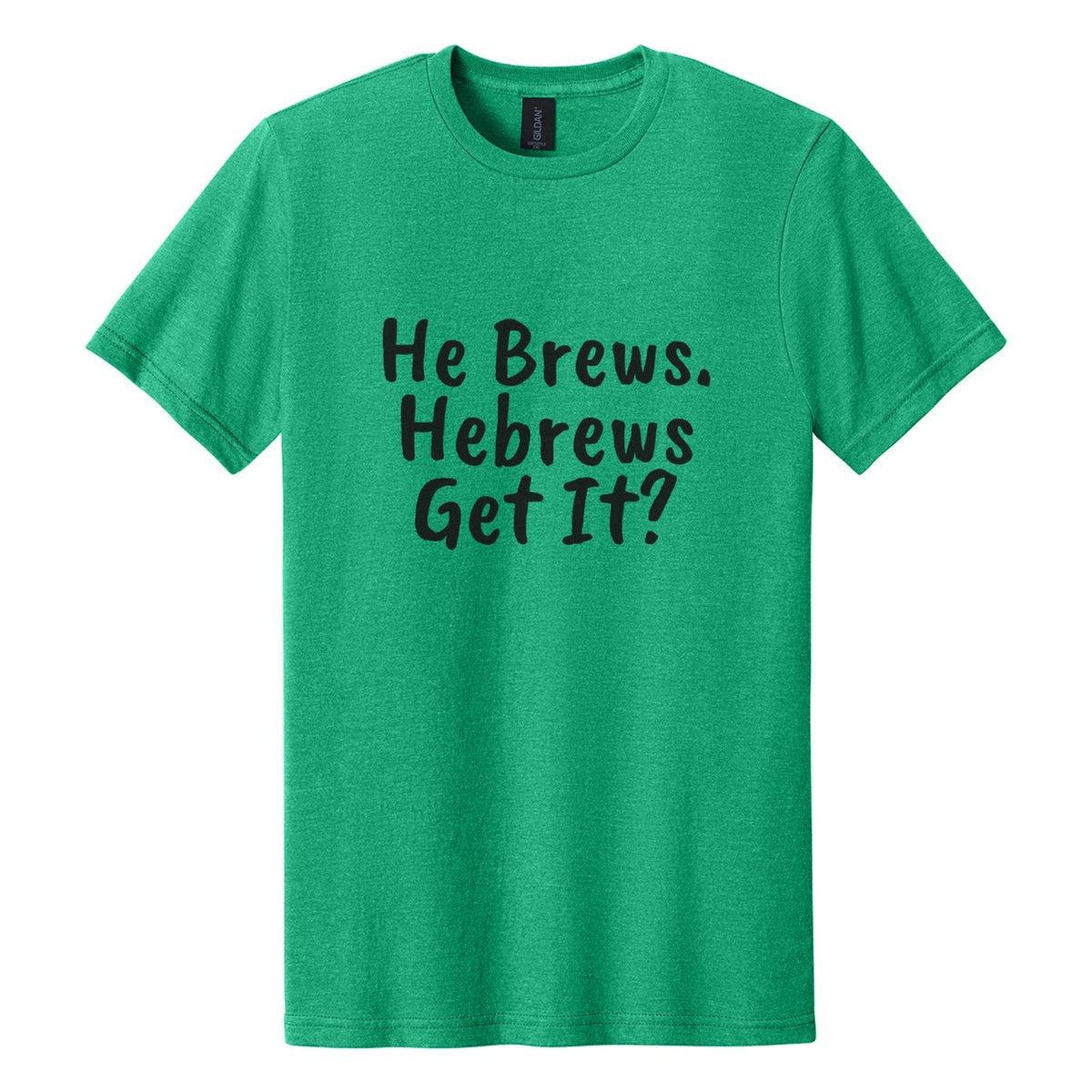He Brews. Hebrews. Get It? tee in Kelly Mist, Caveat Brush font, Black ink
