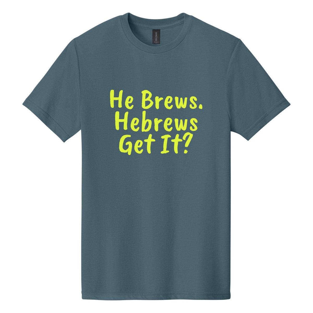 He Brews. Hebrews. Get It? tee in Steel Blue, Caveat Brush font, Neon Yellow ink