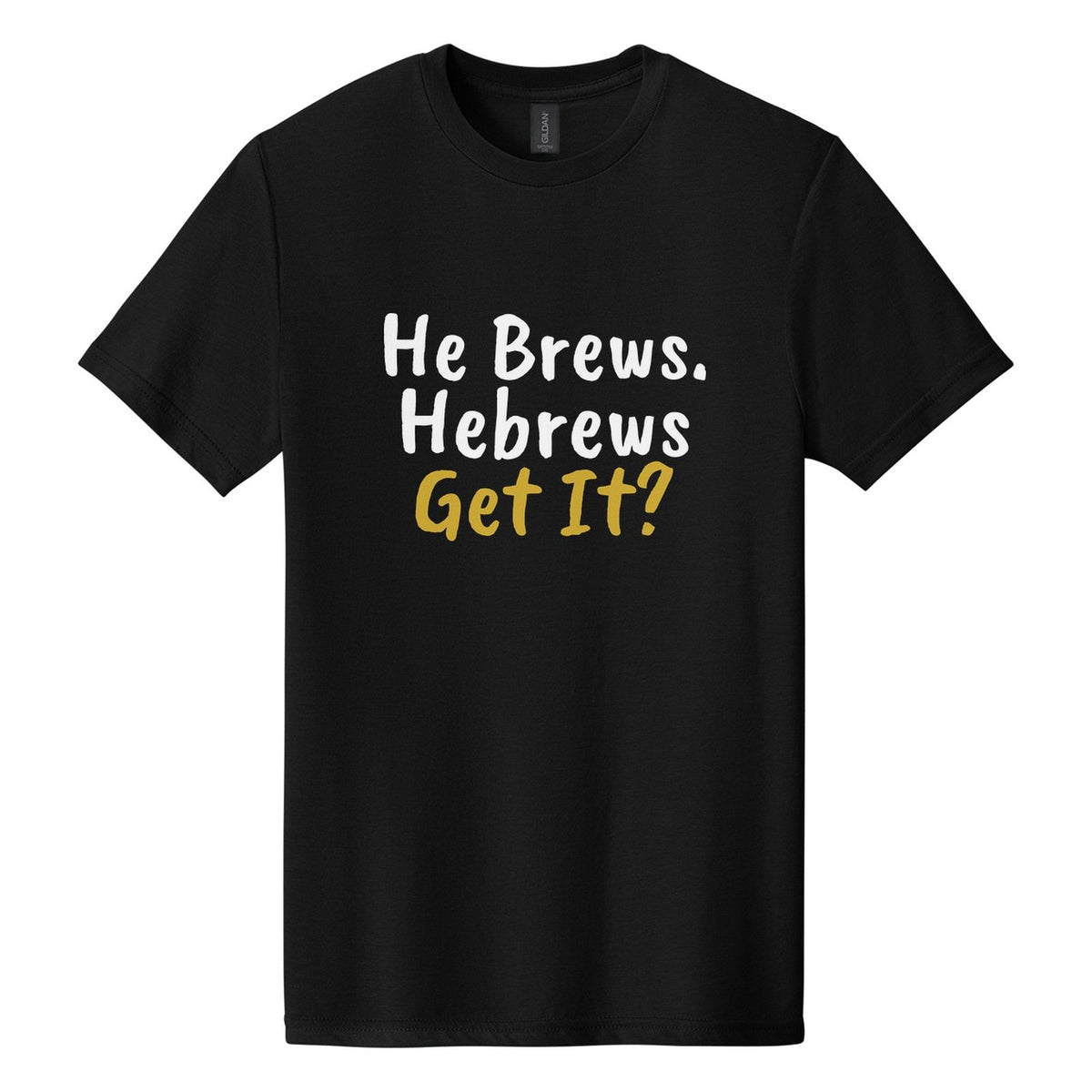 He Brews. Hebrews. Get It? tee in Pitch Black, Caveat Brush font, White + Metallic Gold ink