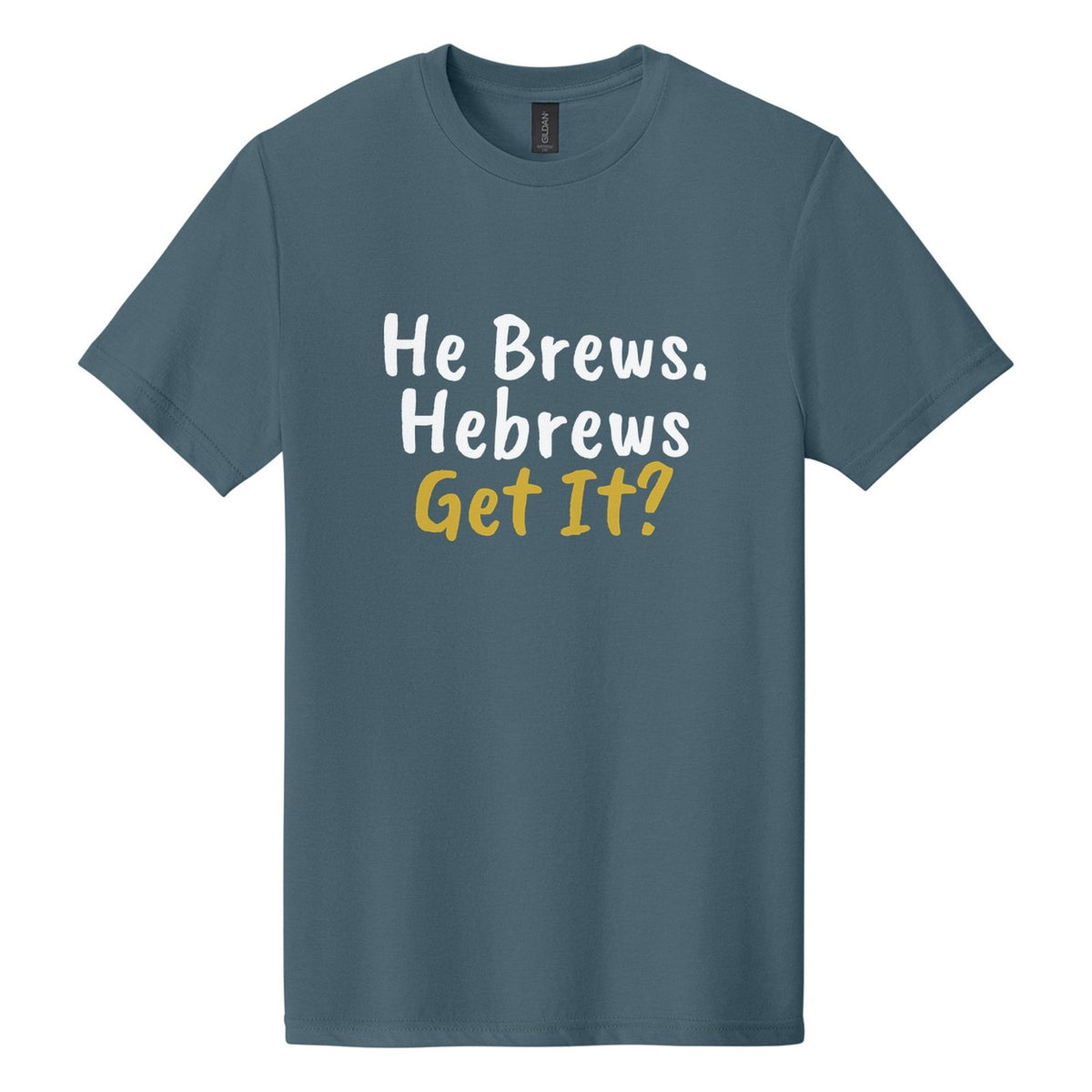 He Brews. Hebrews. Get It? tee in Steel Blue, Caveat Brush font, White + Metallic Gold ink