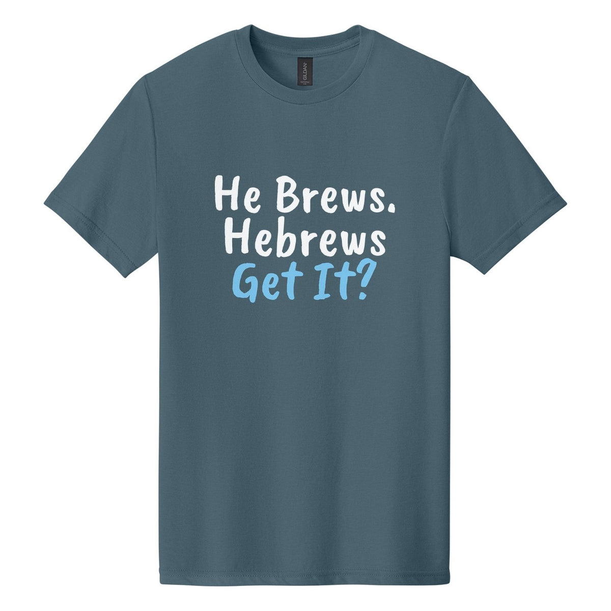 He Brews. Hebrews. Get It? tee in Steel Blue, Caveat Brush font, White + Sky Blue ink