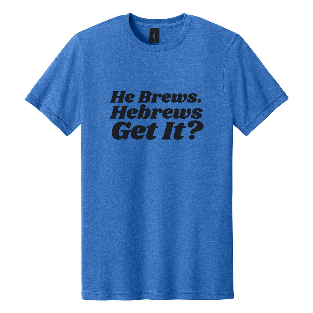 He Brews. Hebrews. Get It? tee in Royal Mist, Shrikhand font, Black ink