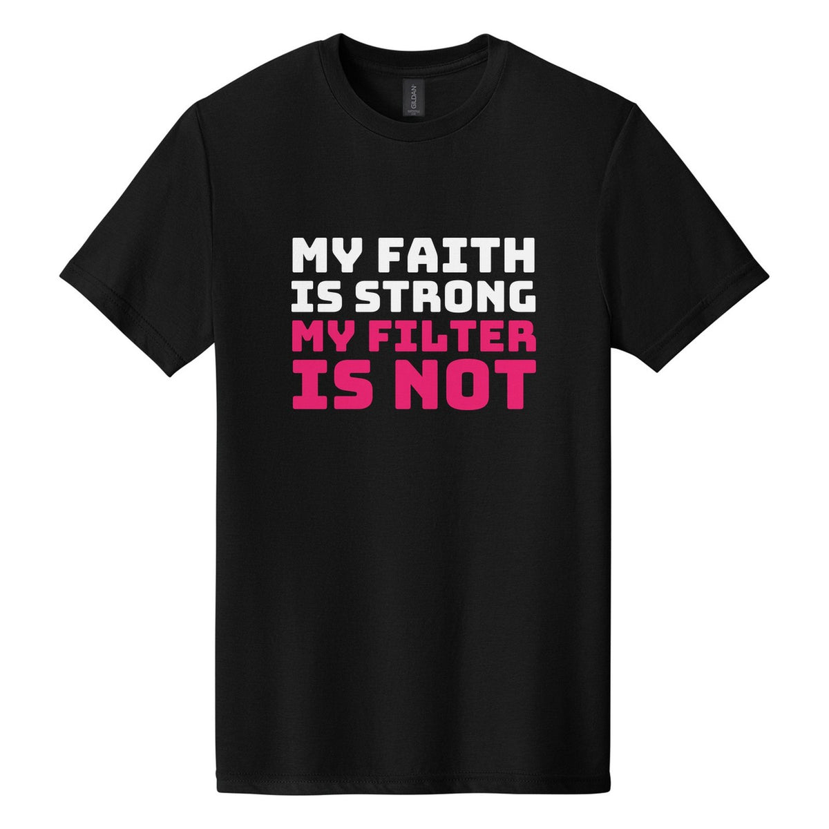 My Faith Is Strong. My Filter Is Not tee in Pitch Black, Bungee font, White + Hot Pink ink