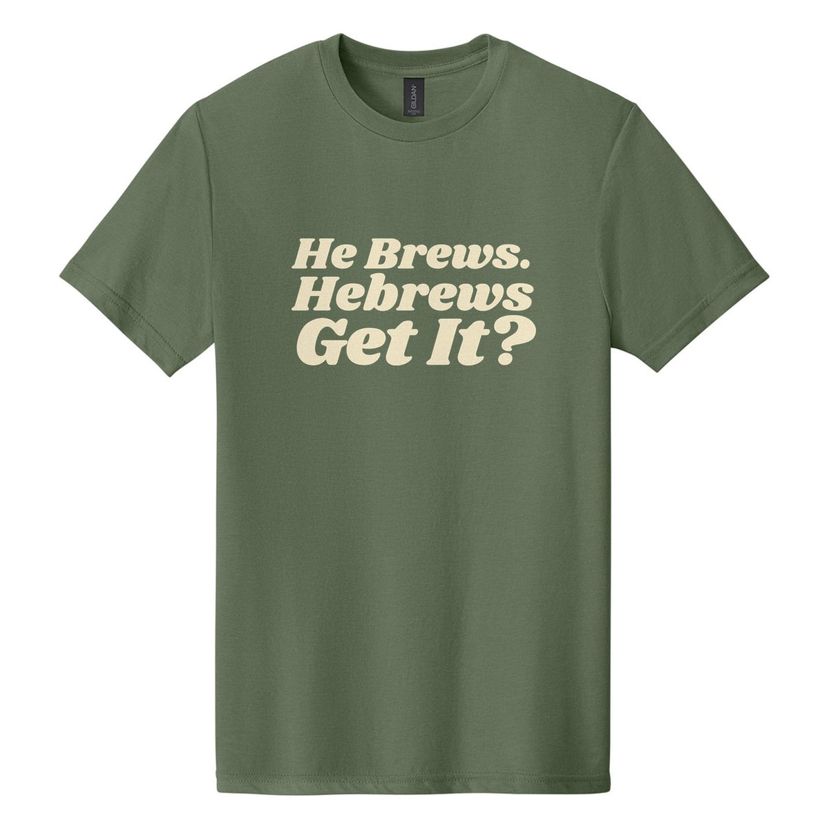 He Brews. Hebrews. Get It? tee in Cactus, Shrikhand font, Cream ink