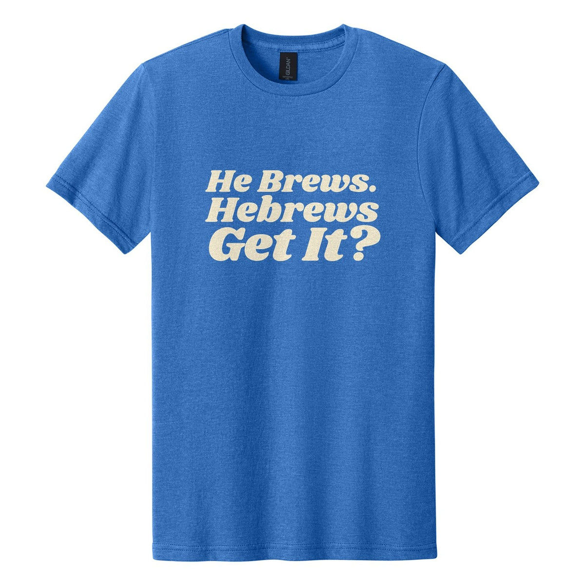 He Brews. Hebrews. Get It? tee in Royal Mist, Shrikhand font, Cream ink