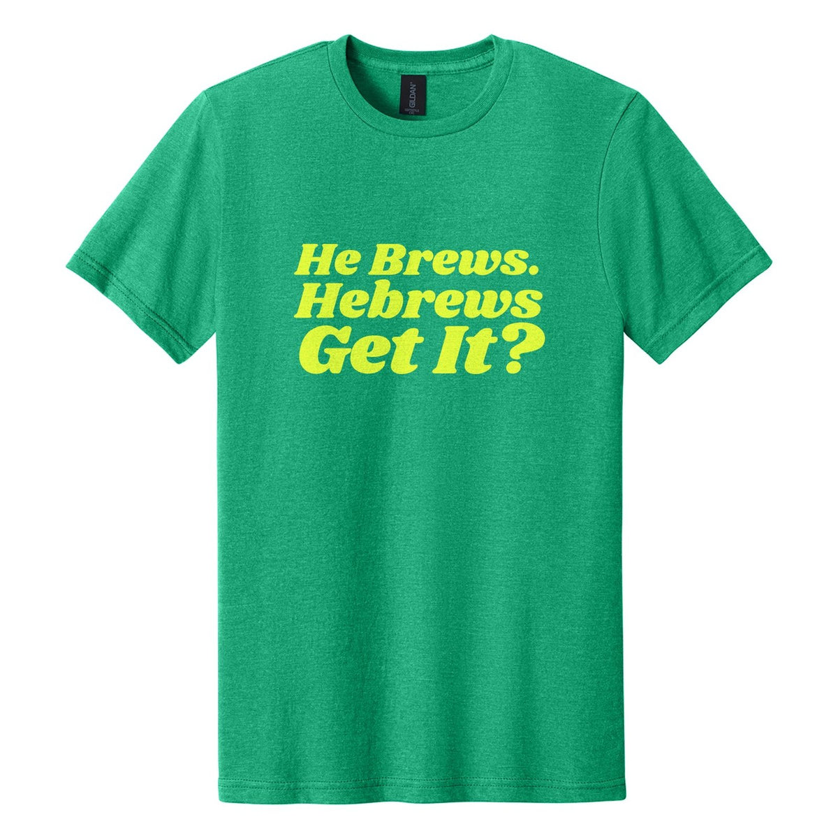 He Brews. Hebrews. Get It? tee in Kelly Mist, Shrikhand font, Neon Yellow ink