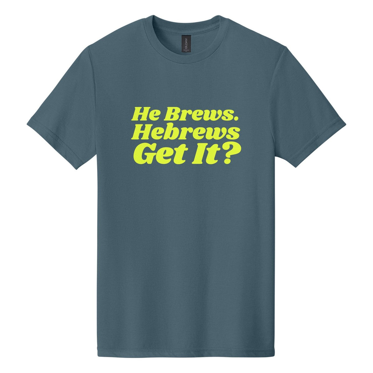 He Brews. Hebrews. Get It? tee in Steel Blue, Shrikhand font, Neon Yellow ink