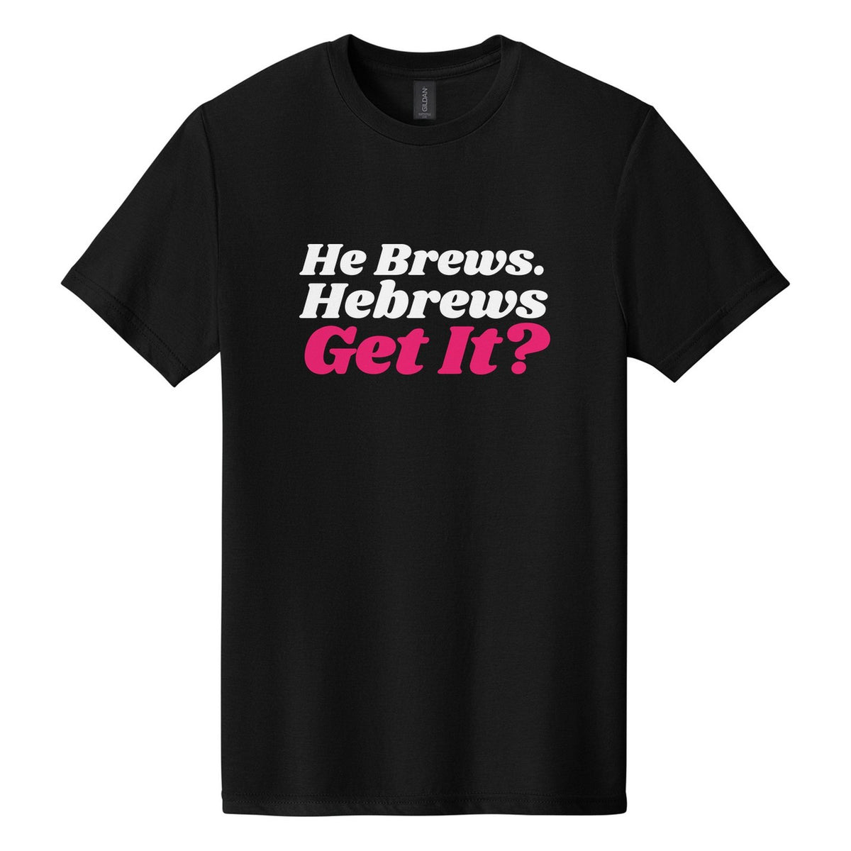 He Brews. Hebrews. Get It? tee in Pitch Black, Shrikhand font, White + Hot Pink ink