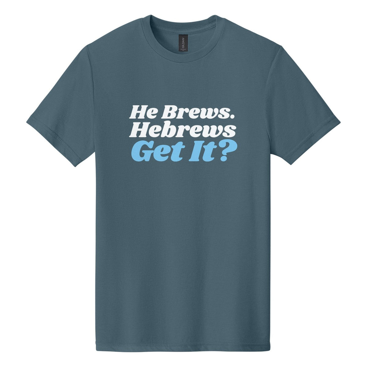 He Brews. Hebrews. Get It? tee in Steel Blue, Shrikhand font, White + Sky Blue ink
