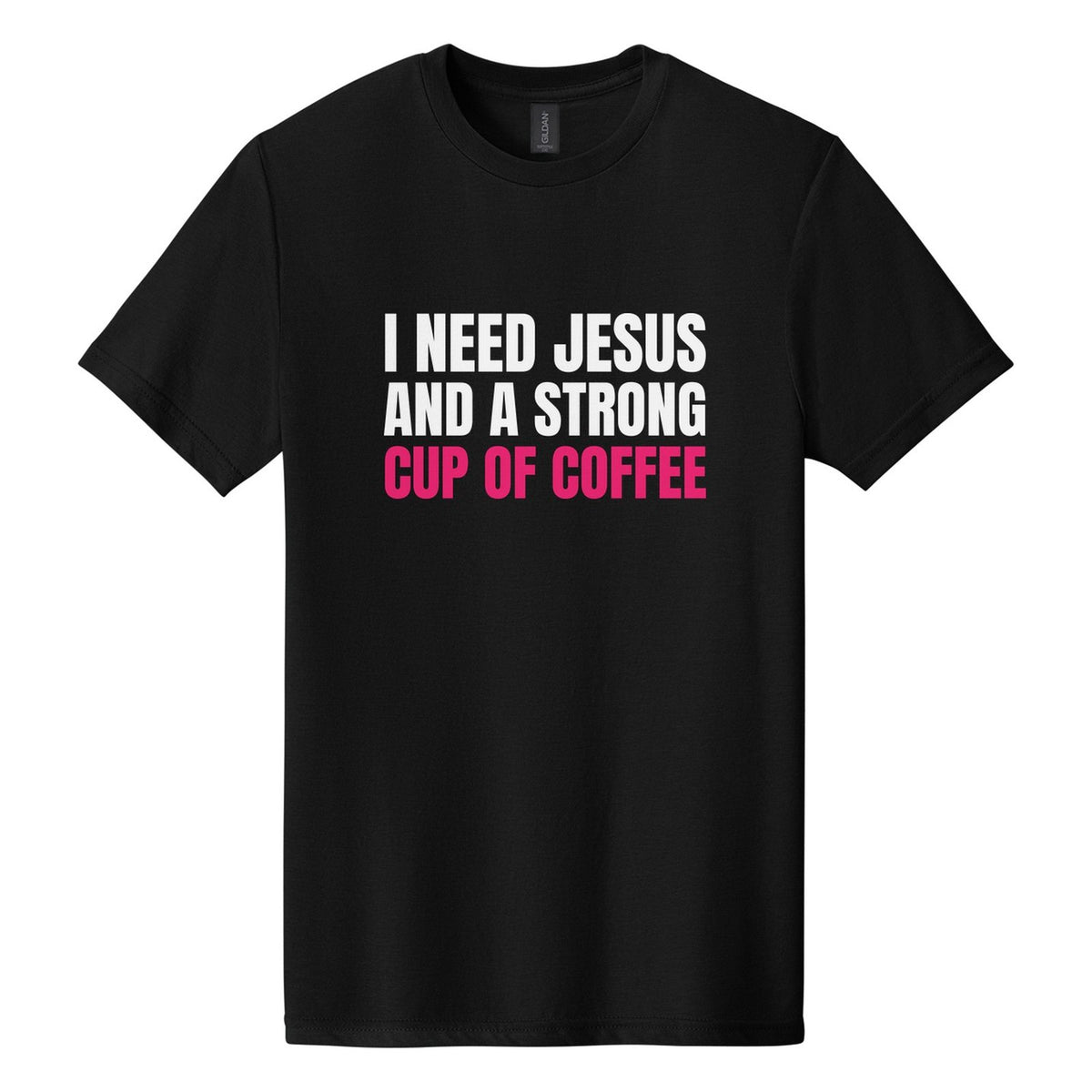 I Need Jesus and a Strong Cup of Coffee tee in Pitch Black, Anton font, White + Hot Pink ink