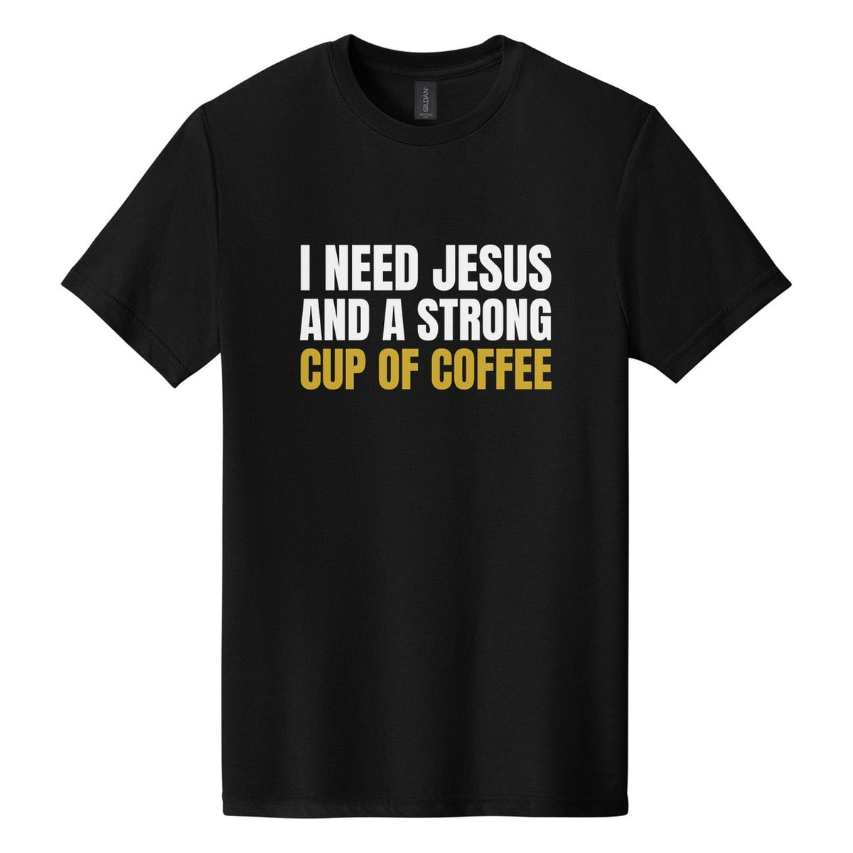 I Need Jesus and a Strong Cup of Coffee tee in Pitch Black, Anton font, White + Metallic Gold ink