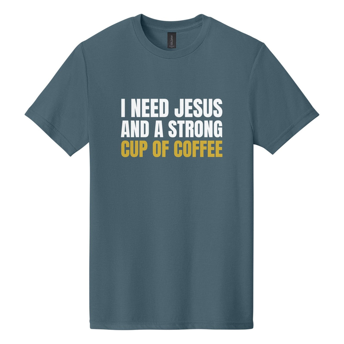 I Need Jesus and a Strong Cup of Coffee tee in Steel Blue, Anton font, White + Metallic Gold ink