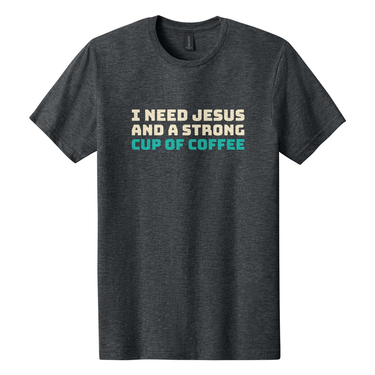 I Need Jesus and a Strong Cup of Coffee tee in Dark Heather, Bungee font, Cream + Teal ink