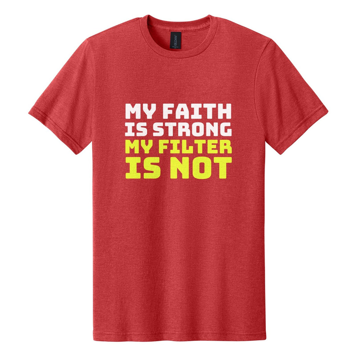My Faith Is Strong. My Filter Is Not tee in Red Mist, Bungee font, White + Neon Yellow ink