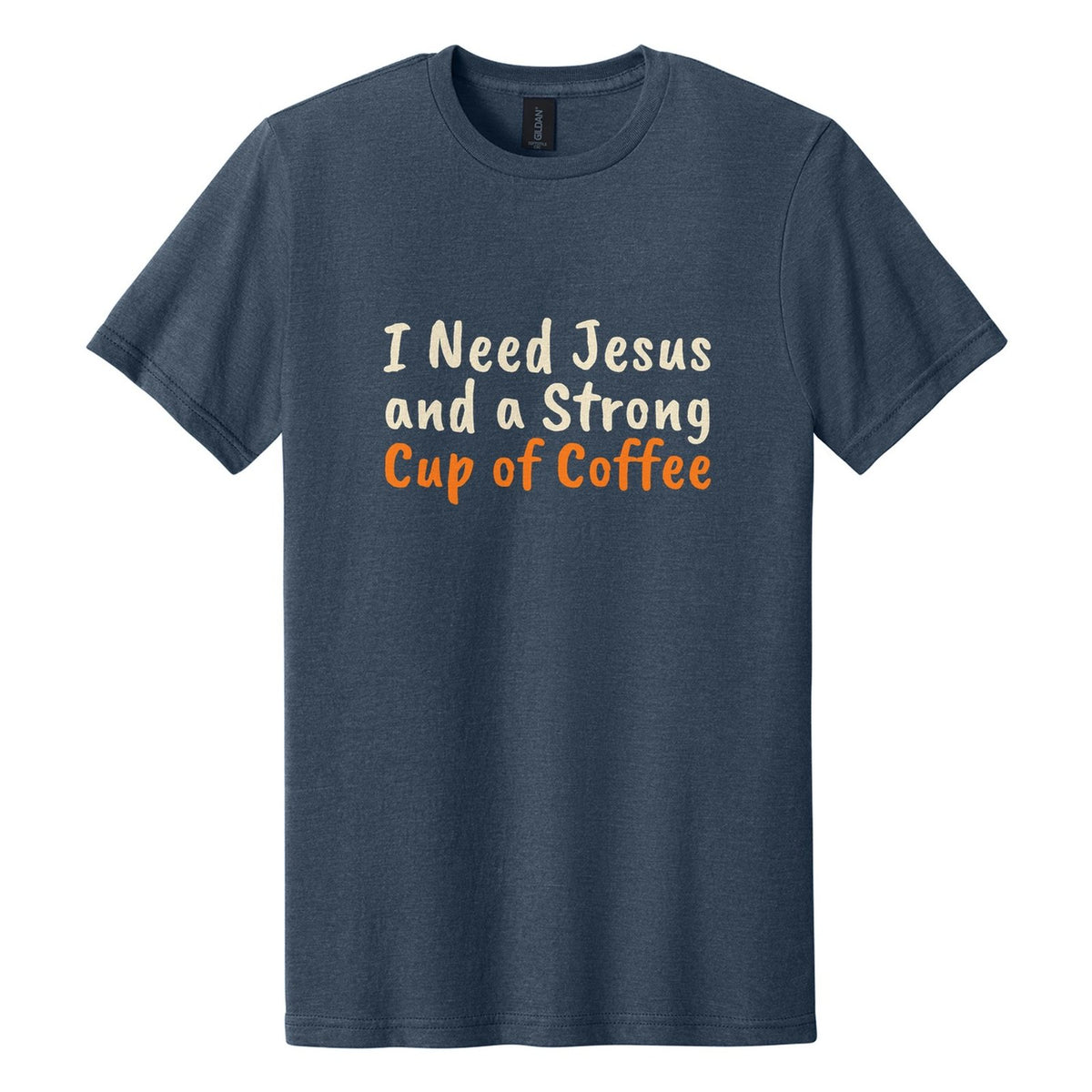 I Need Jesus and a Strong Cup of Coffee tee in Navy Mist, Caveat Brush font, Cream + Orange ink