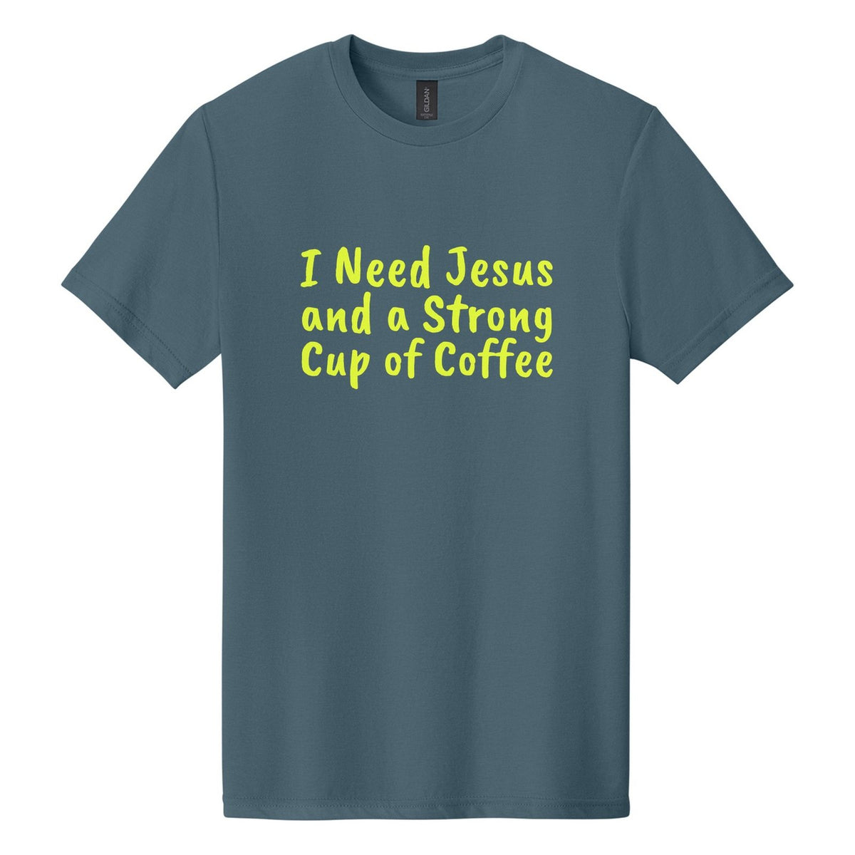 I Need Jesus and a Strong Cup of Coffee tee in Steel Blue, Caveat Brush font, Neon Yellow ink