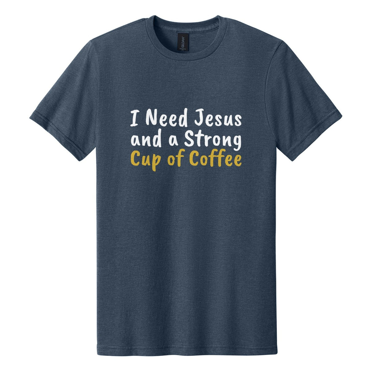 I Need Jesus and a Strong Cup of Coffee tee in Navy Mist, Caveat Brush font, White + Metallic Gold ink
