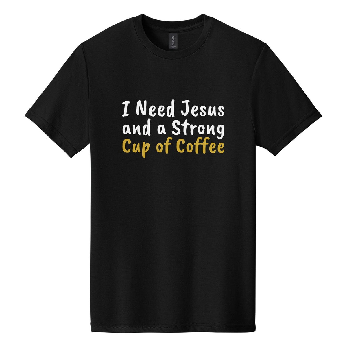 I Need Jesus and a Strong Cup of Coffee tee in Pitch Black, Caveat Brush font, White + Metallic Gold ink