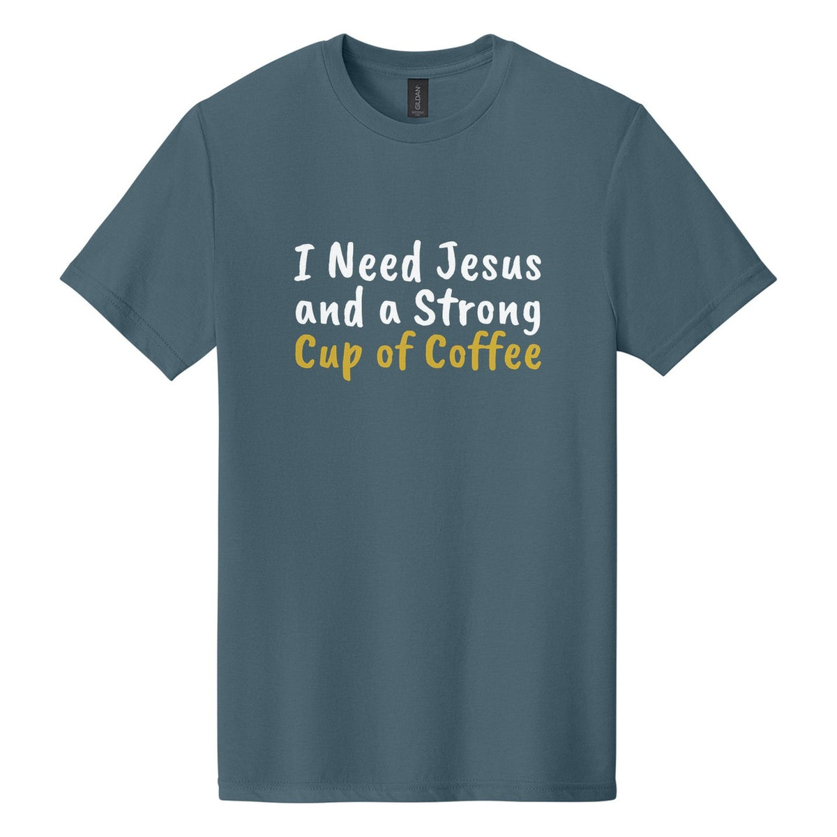 I Need Jesus and a Strong Cup of Coffee tee in Steel Blue, Caveat Brush font, White + Metallic Gold ink