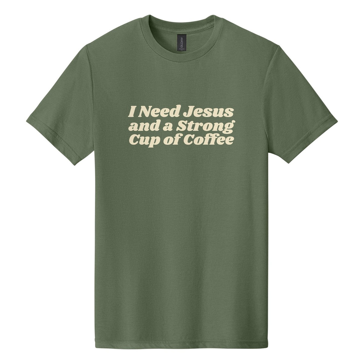 I Need Jesus and a Strong Cup of Coffee tee in Cactus, Shrikhand font, Cream ink