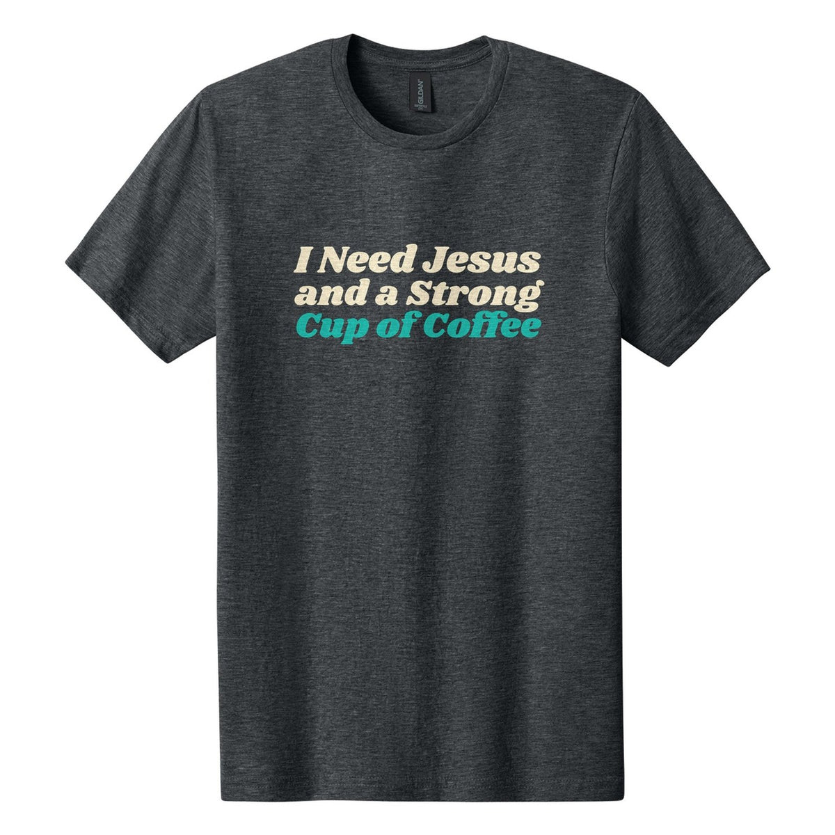 I Need Jesus and a Strong Cup of Coffee tee in Dark Heather, Shrikhand font, Cream + Teal ink