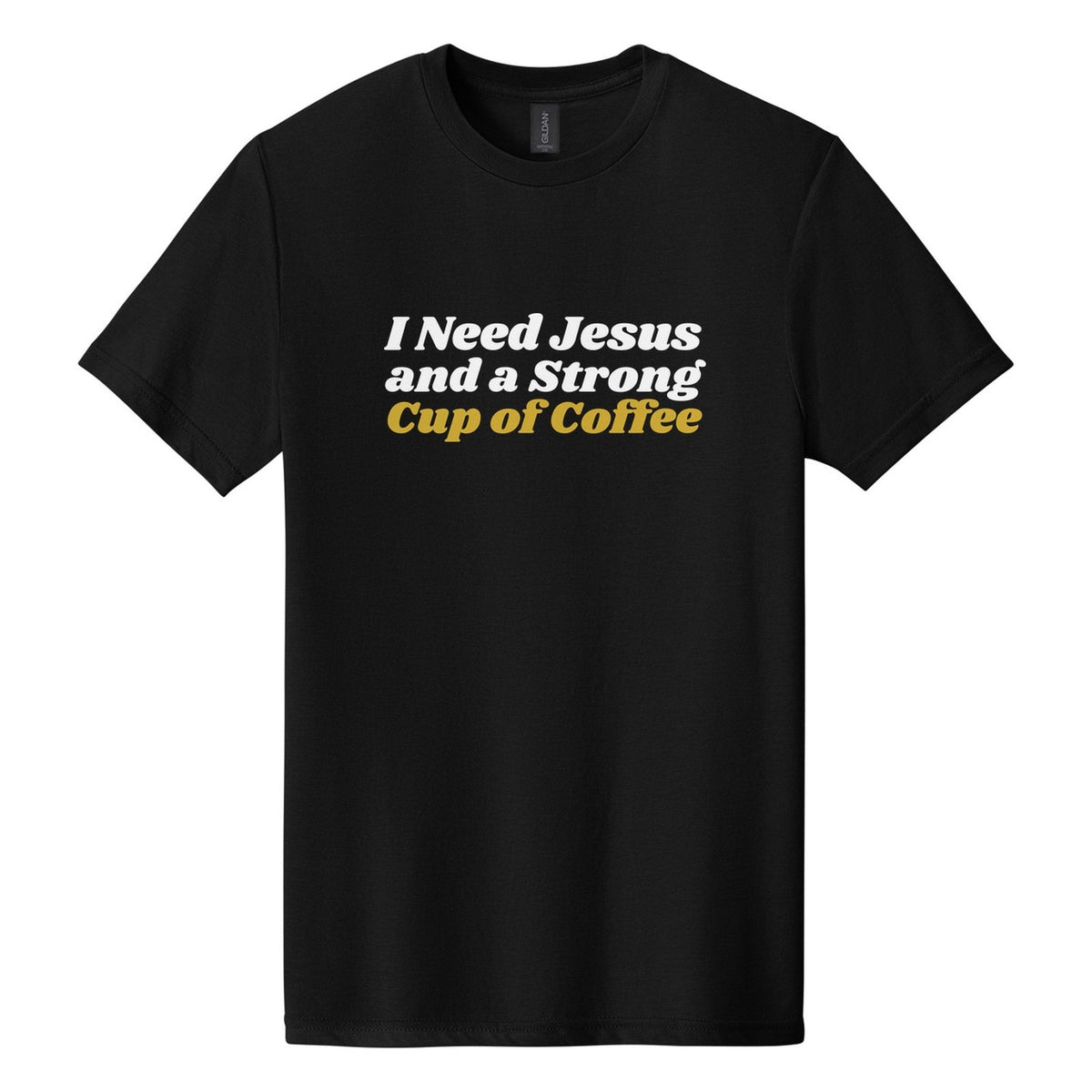 I Need Jesus and a Strong Cup of Coffee tee in Pitch Black, Shrikhand font, White + Metallic Gold ink