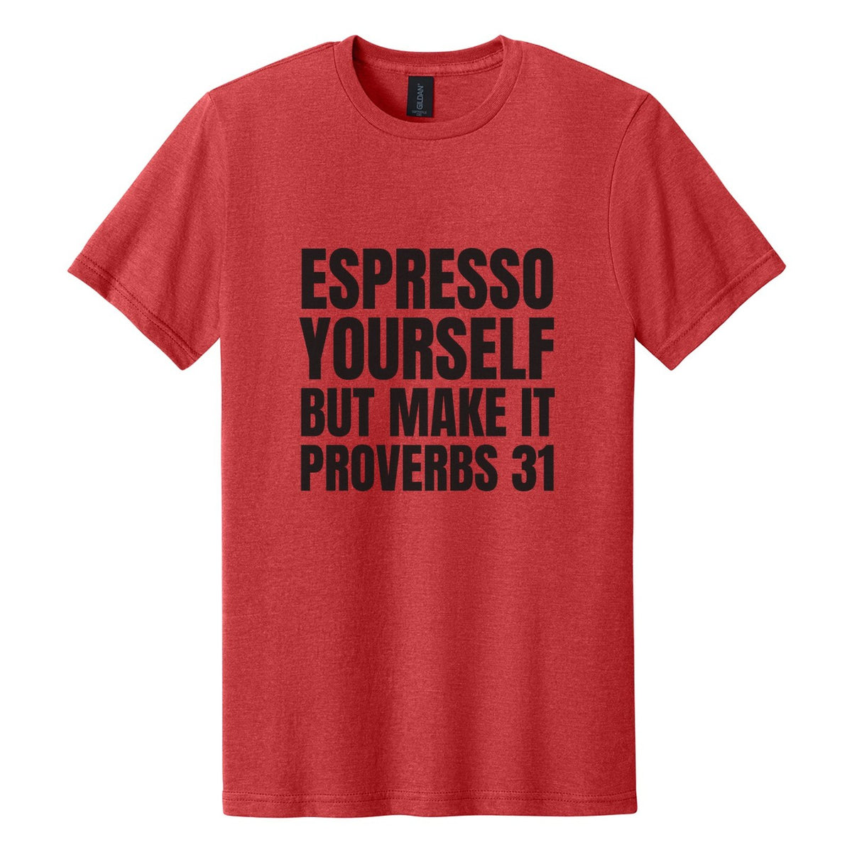 Espresso Yourself. But Make It Proverbs 31 tee in Red Mist, Anton font, Black ink