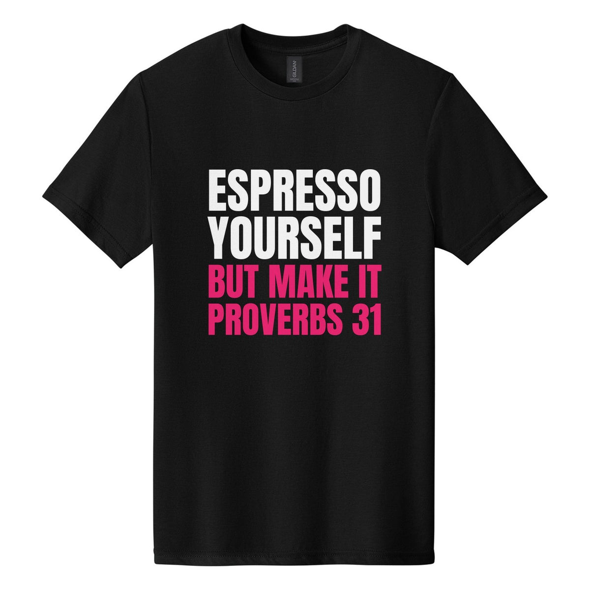 Espresso Yourself. But Make It Proverbs 31 tee in Pitch Black, Anton font, White + Hot Pink ink