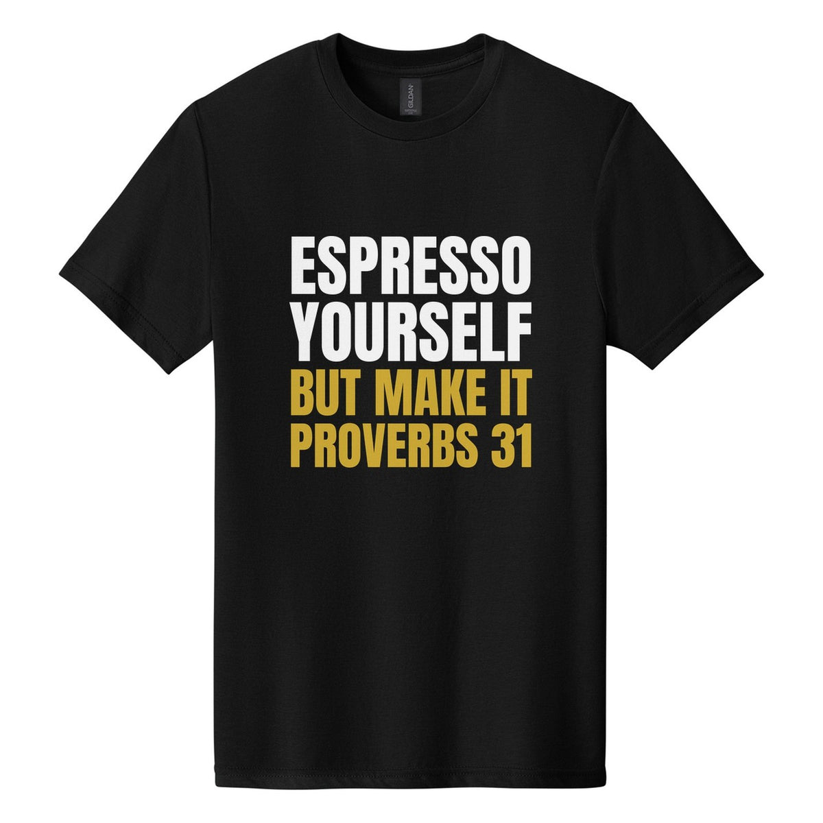 Espresso Yourself. But Make It Proverbs 31 tee in Pitch Black, Anton font, White + Metallic Gold ink