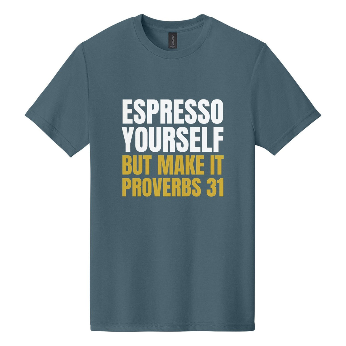 Espresso Yourself. But Make It Proverbs 31 tee in Steel Blue, Anton font, White + Metallic Gold ink