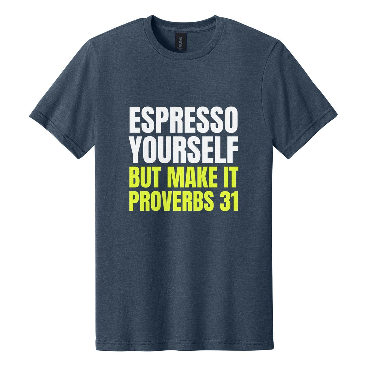 Espresso Yourself. But Make It Proverbs 31 tee in Navy Mist, Anton font, White + Neon Yellow ink