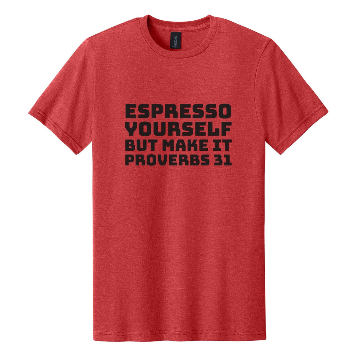 Espresso Yourself. But Make It Proverbs 31 tee in Red Mist, Bungee font, Black ink