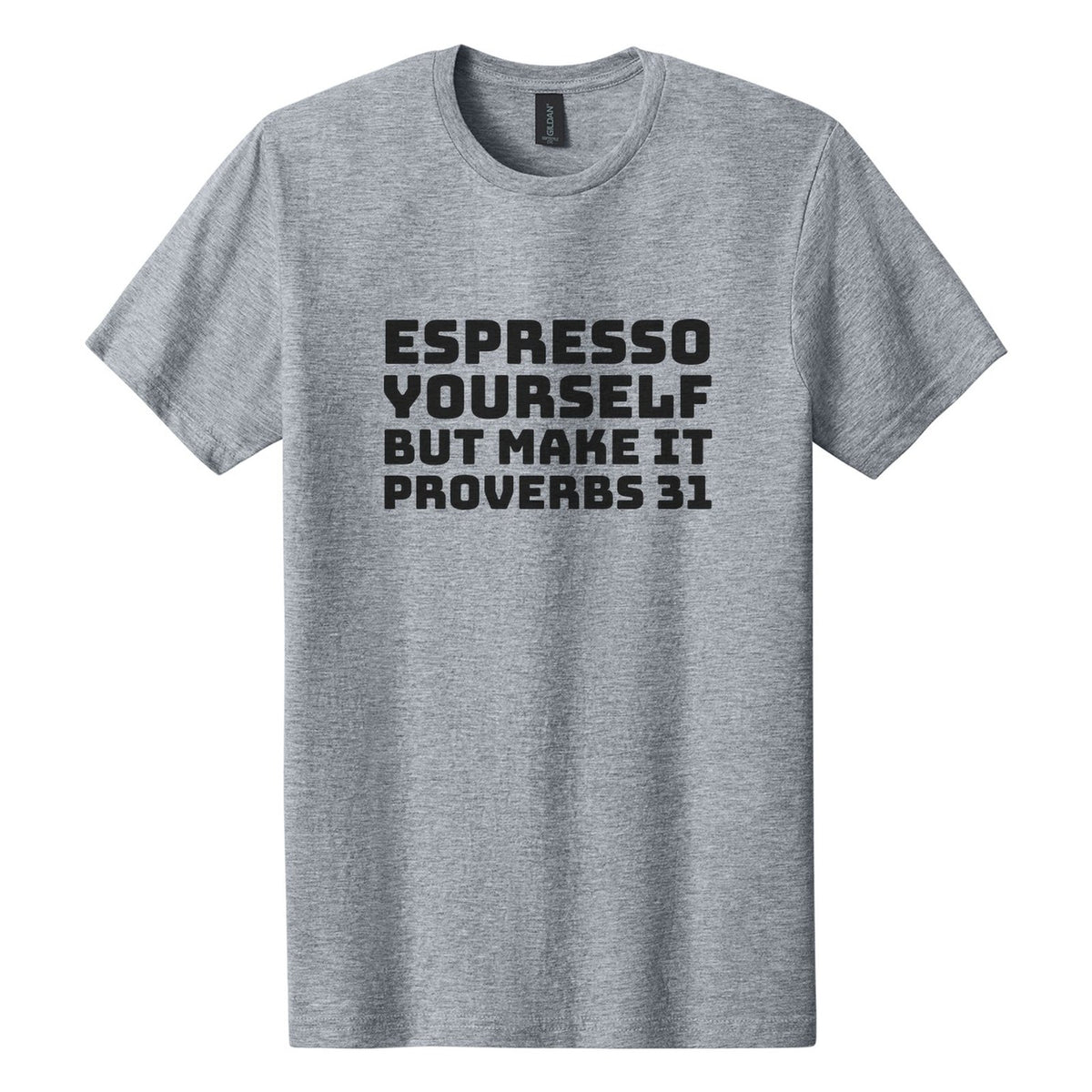 Espresso Yourself. But Make It Proverbs 31 tee in Ring Spun Sport Grey, Bungee font, Black ink