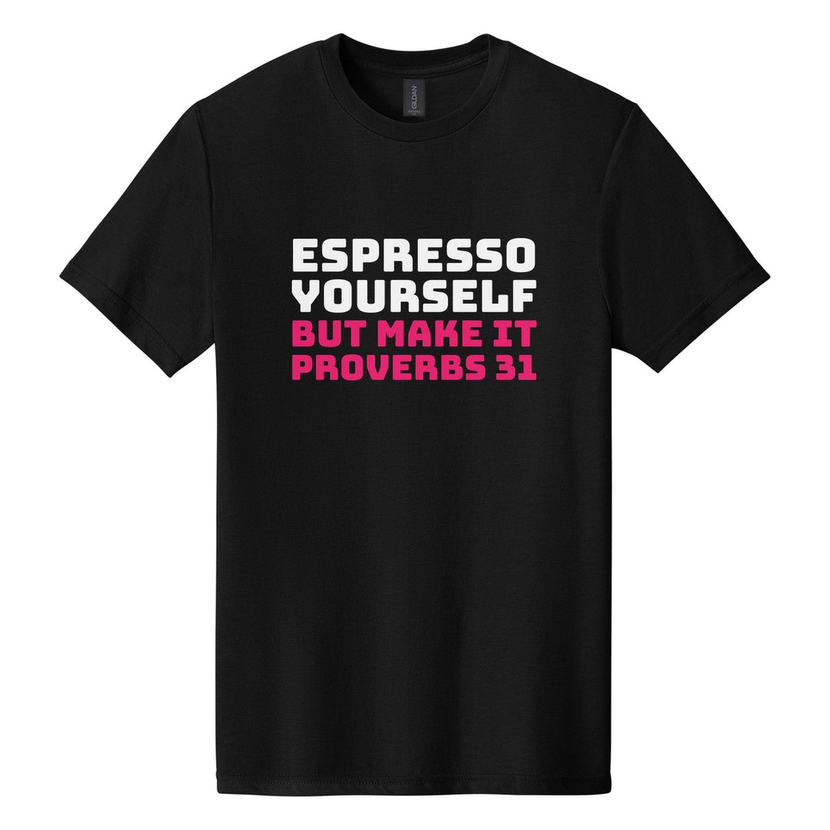 Espresso Yourself. But Make It Proverbs 31 tee in Pitch Black, Bungee font, White + Hot Pink ink
