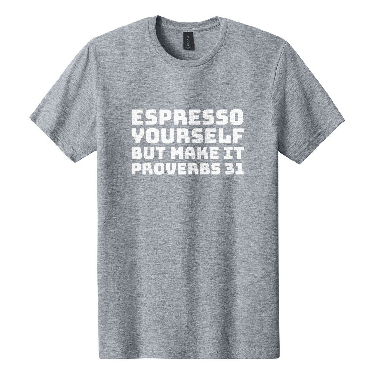 Espresso Yourself. But Make It Proverbs 31 tee in Ring Spun Sport Grey, Bungee font, White ink
